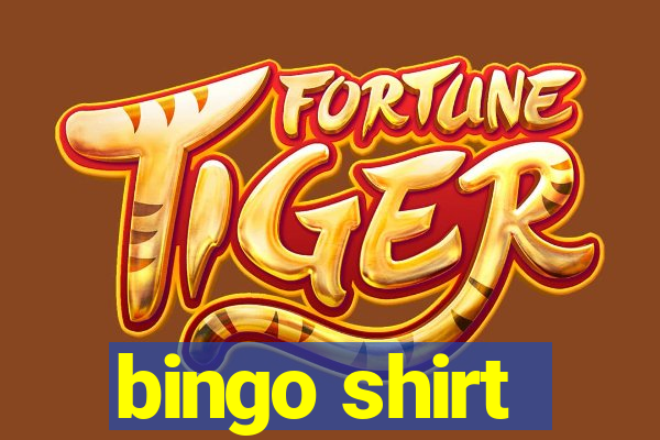 bingo shirt