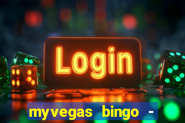 myvegas bingo - bingo games