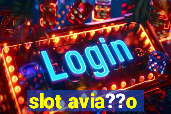 slot avia??o