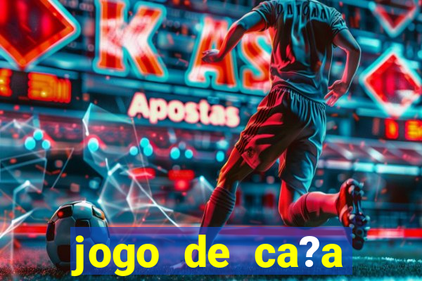 jogo de ca?a níqueis valendo dinheiro