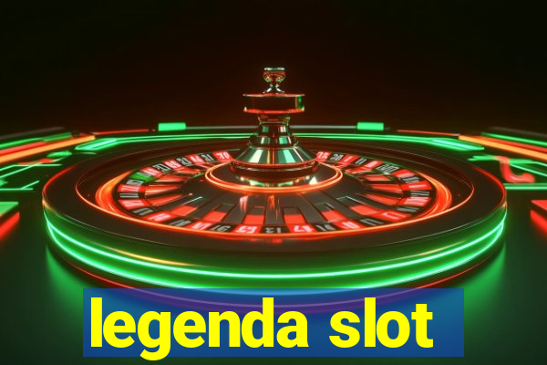 legenda slot