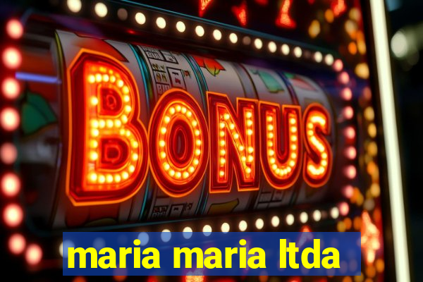 maria maria ltda