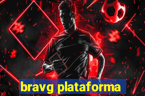 bravg plataforma