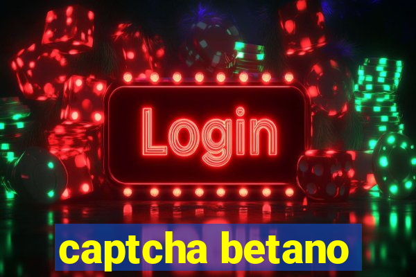 captcha betano