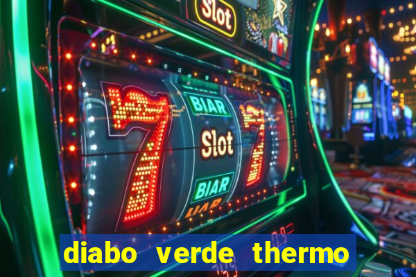 diabo verde thermo caps é bom