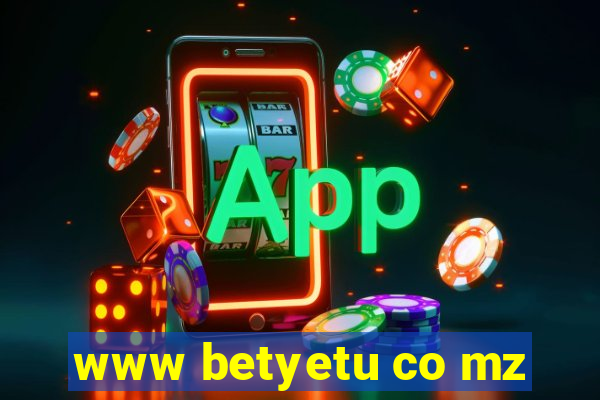 www betyetu co mz