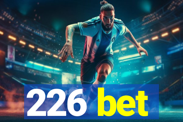 226 bet