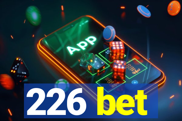 226 bet