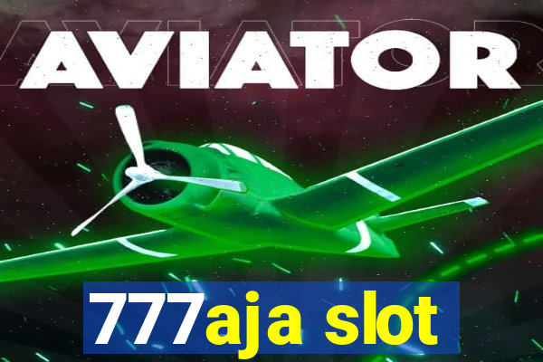 777aja slot