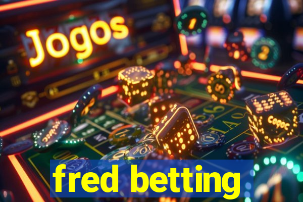 fred betting