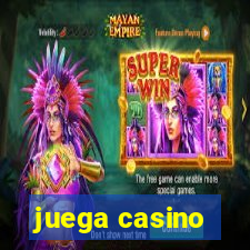 juega casino