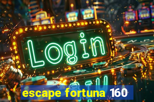 escape fortuna 160