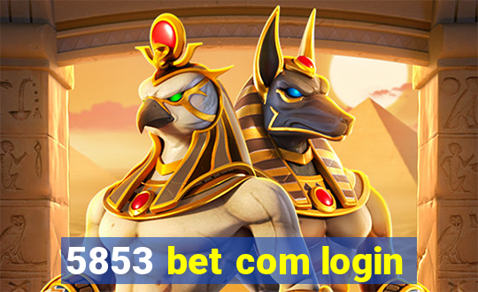 5853 bet com login