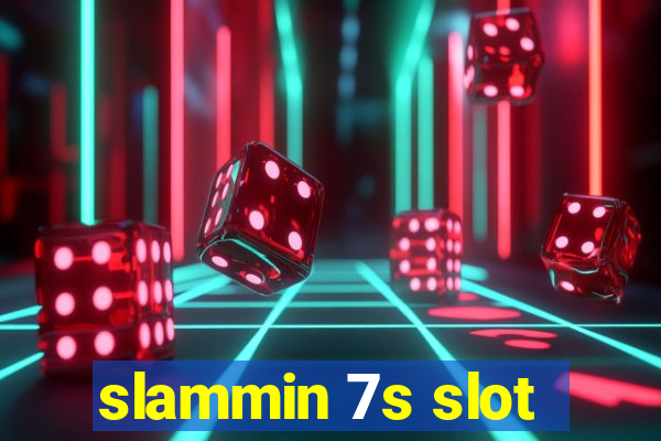 slammin 7s slot