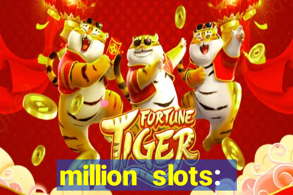 million slots: jackpot slots