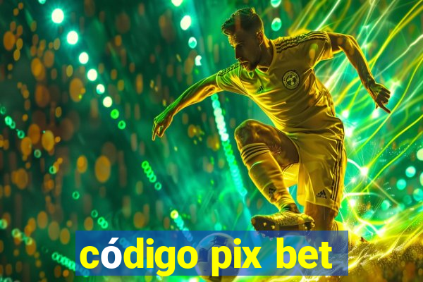 código pix bet