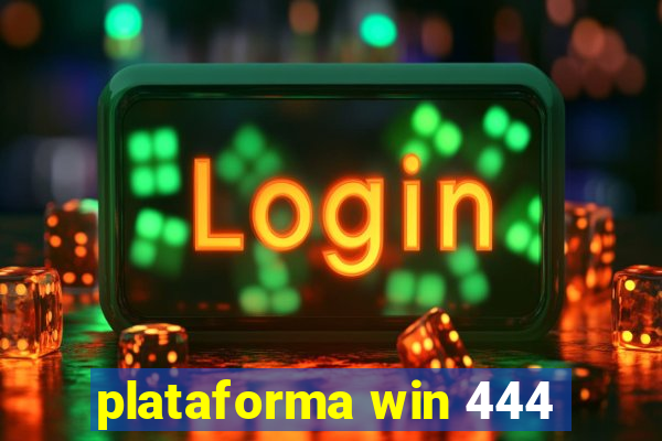 plataforma win 444