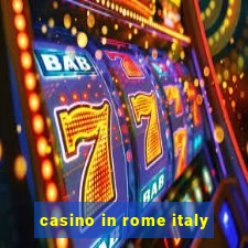 casino in rome italy