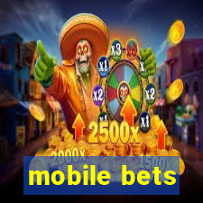 mobile bets