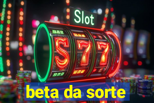 beta da sorte