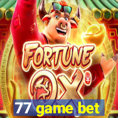 77 game bet