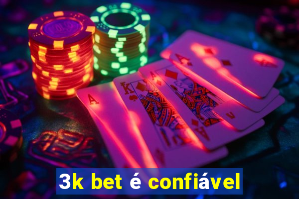 3k bet é confiável