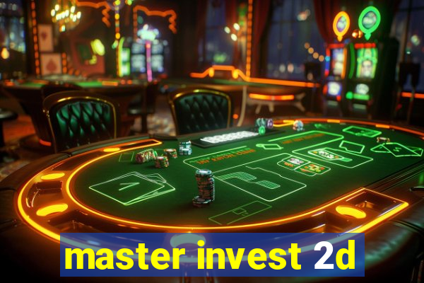 master invest 2d