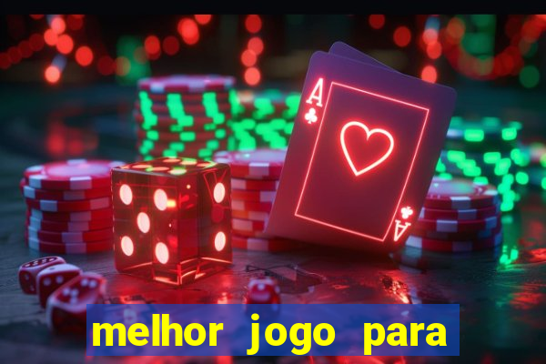 melhor jogo para ganhar dinheiro