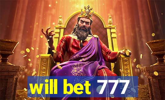 will bet 777