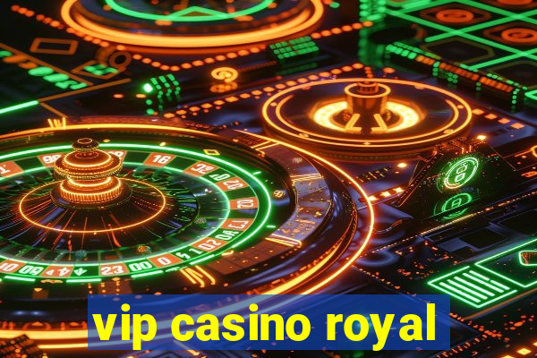 vip casino royal