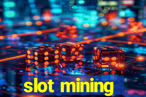 slot mining