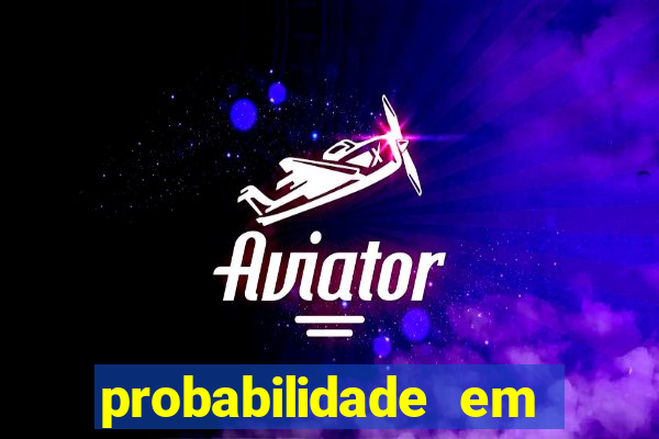 probabilidade em jogos de azar