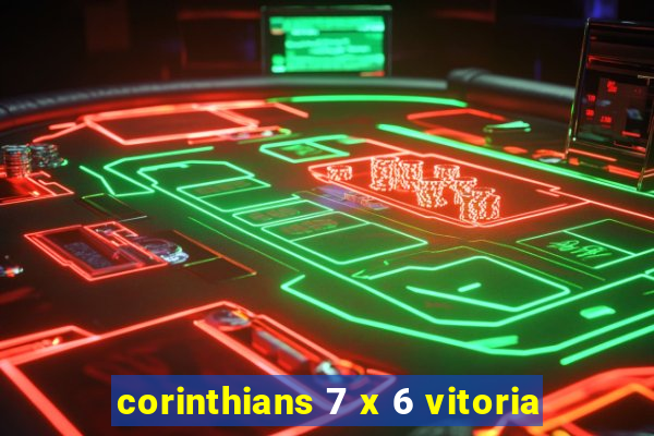 corinthians 7 x 6 vitoria