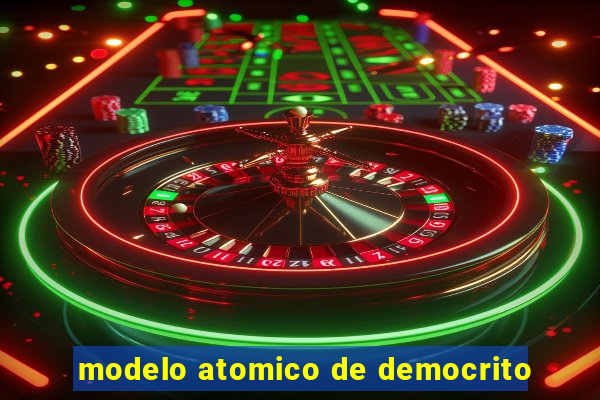 modelo atomico de democrito