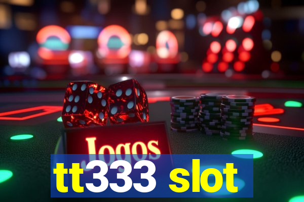 tt333 slot