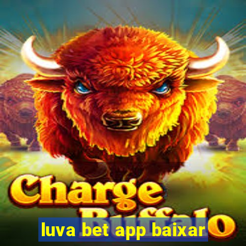 luva bet app baixar