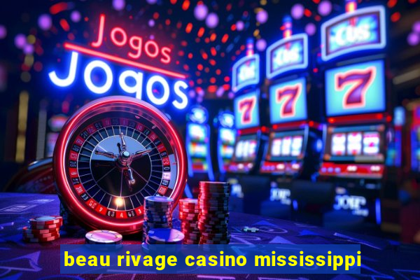 beau rivage casino mississippi