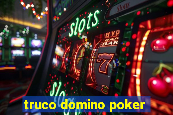 truco domino poker