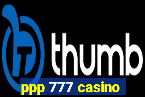 ppp 777 casino