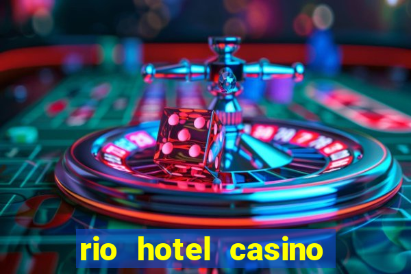 rio hotel casino las vegas shows