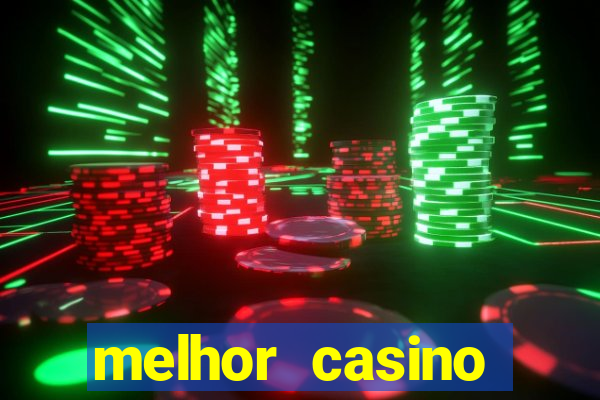 melhor casino online para ganhar dinheiro