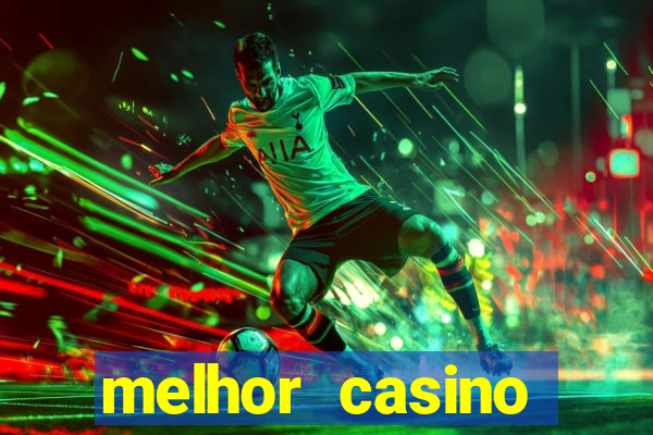 melhor casino online para ganhar dinheiro