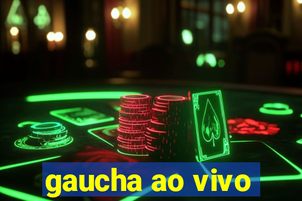 gaucha ao vivo