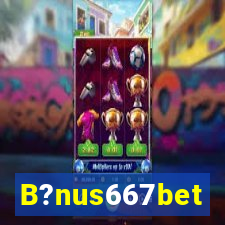 B?nus667bet