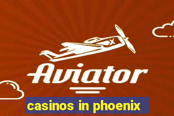 casinos in phoenix