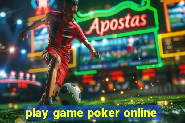 play game poker online