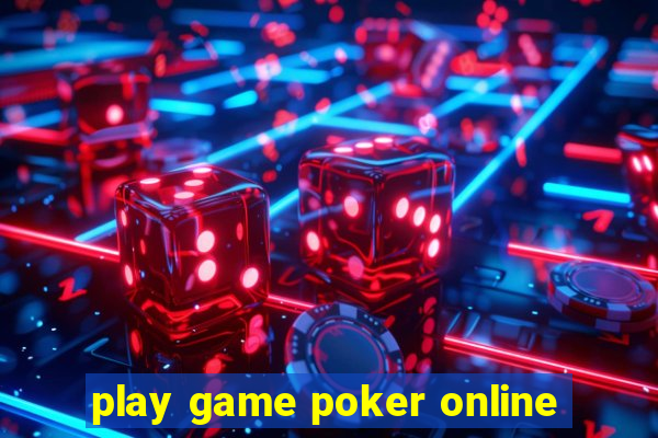 play game poker online