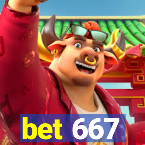 bet 667