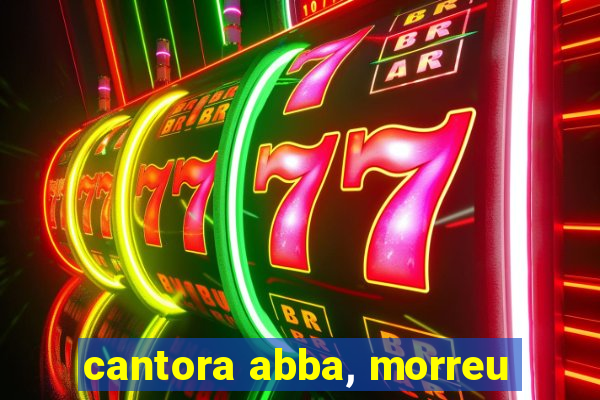 cantora abba, morreu