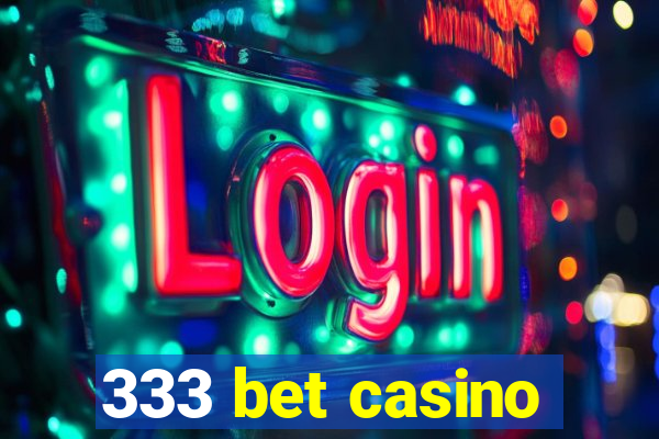 333 bet casino